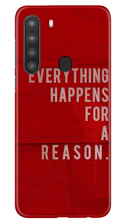 Everything Happens Reason Mobile Back Case for Samsung Galaxy A21 (Design - 378)