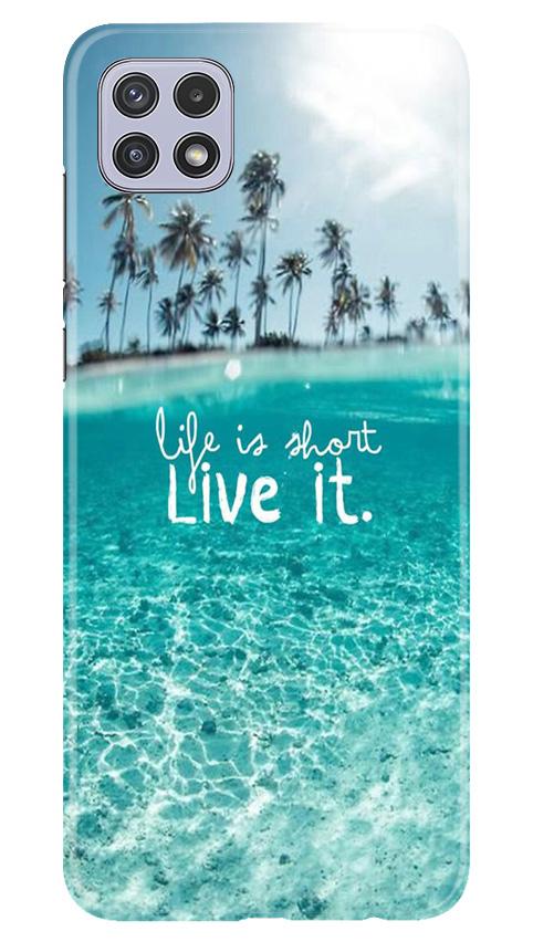 Life is short live it Case for Samsung Galaxy A22