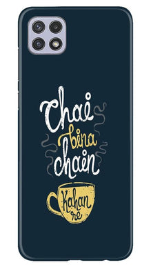 Chai Bina Chain Kahan Mobile Back Case for Samsung Galaxy A22  (Design - 144)