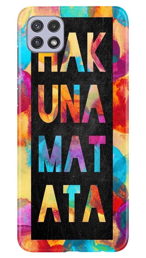Hakuna Matata Mobile Back Case for Samsung Galaxy A22 (Design - 323)