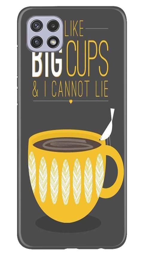 Big Cups Coffee Mobile Back Case for Samsung Galaxy A22 (Design - 352)