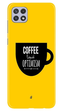 Coffee Optimism Mobile Back Case for Samsung Galaxy A22 (Design - 353)
