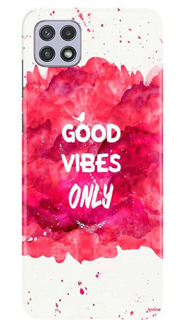 Good Vibes Only Mobile Back Case for Samsung Galaxy A22 (Design - 393)