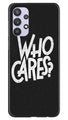 Who Cares Case for Samsung Galaxy A32