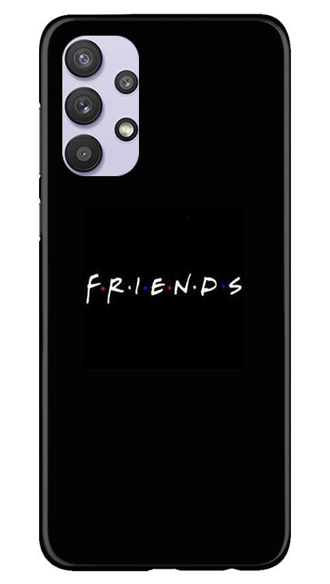 Friends Case for Samsung Galaxy A32  (Design - 143)