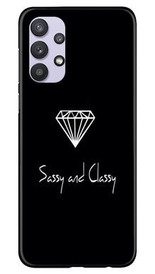 Sassy and Classy Mobile Back Case for Samsung Galaxy A32 (Design - 264)