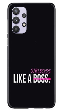 Like a Girl Boss Mobile Back Case for Samsung Galaxy A32 (Design - 265)