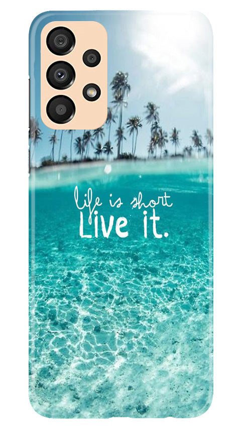 Life is short live it Case for Samsung Galaxy A33 5G