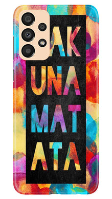 Hakuna Matata Mobile Back Case for Samsung Galaxy A33 5G (Design - 285)