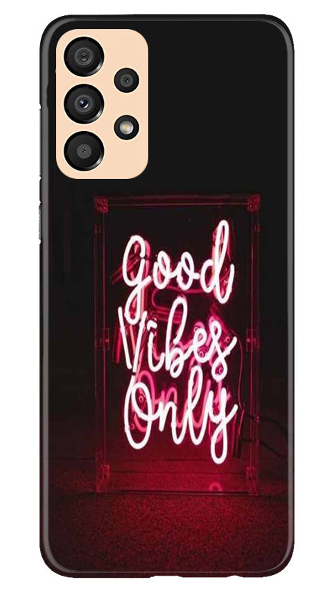 Good Vibes Only Mobile Back Case for Samsung Galaxy A33 5G (Design - 314)
