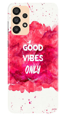 Good Vibes Only Mobile Back Case for Samsung Galaxy A33 5G (Design - 351)