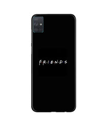 Friends Mobile Back Case for Samsung Galaxy A51  (Design - 143)