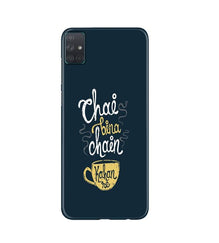 Chai Bina Chain Kahan Mobile Back Case for Samsung Galaxy A51  (Design - 144)
