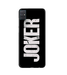 Joker Mobile Back Case for Samsung Galaxy A51  (Design - 327)