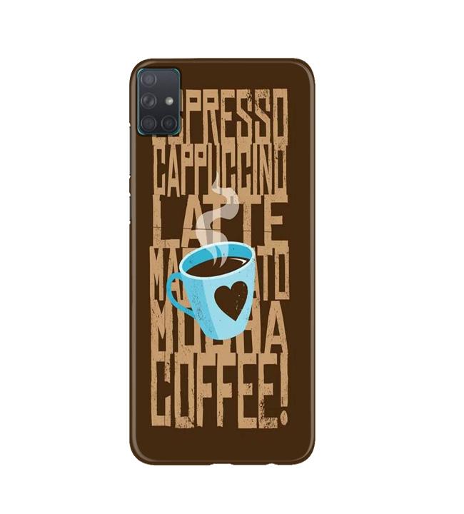 Love Coffee Mobile Back Case for Samsung Galaxy A51(Design - 351)