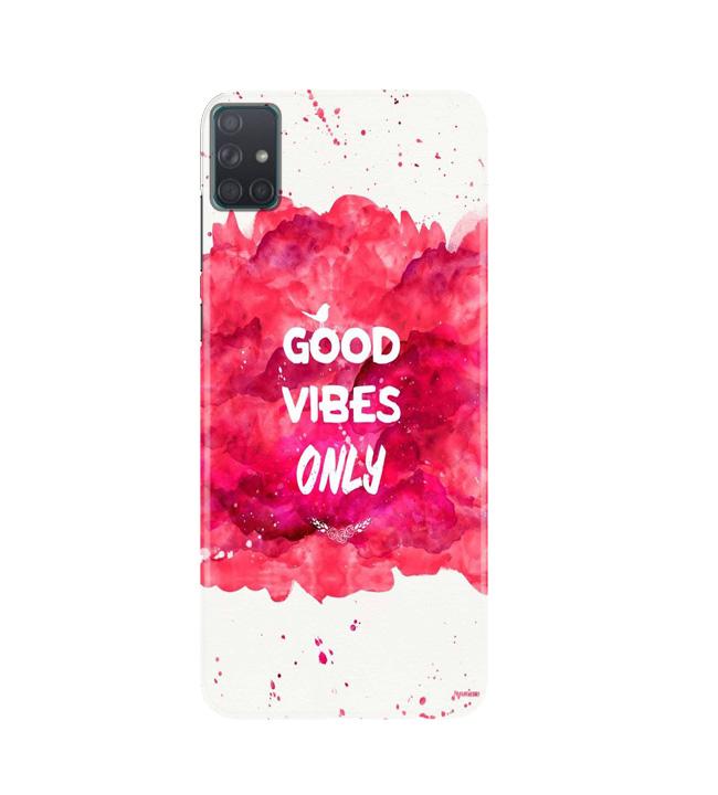 Good Vibes Only Mobile Back Case for Samsung Galaxy A51(Design - 393)