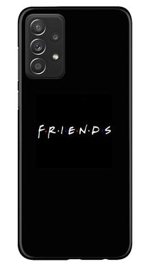 Friends Mobile Back Case for Samsung Galaxy A52  (Design - 143)