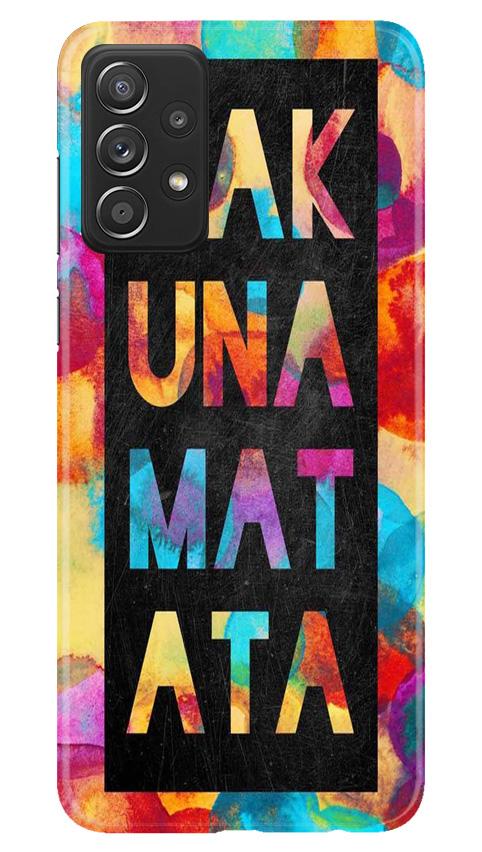 Hakuna Matata Mobile Back Case for Samsung Galaxy A72 (Design - 323)