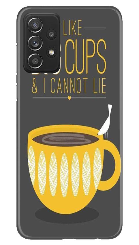 Big Cups Coffee Mobile Back Case for Samsung Galaxy A52 (Design - 352)