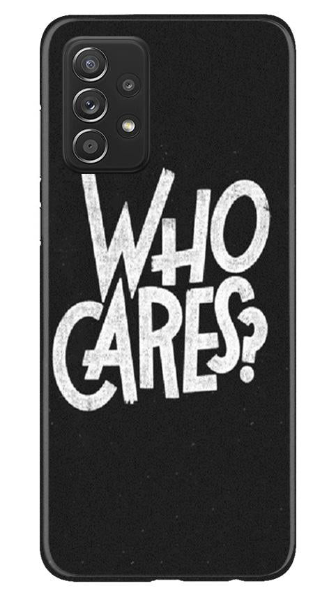 Who Cares Case for Samsung Galaxy A52s 5G