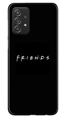 Friends Mobile Back Case for Samsung Galaxy A52 5G  (Design - 143)