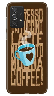Love Coffee Mobile Back Case for Samsung Galaxy A52 5G (Design - 351)