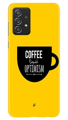 Coffee Optimism Mobile Back Case for Samsung Galaxy A52 5G (Design - 353)
