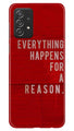 Everything Happens Reason Mobile Back Case for Samsung Galaxy A52 5G (Design - 378)
