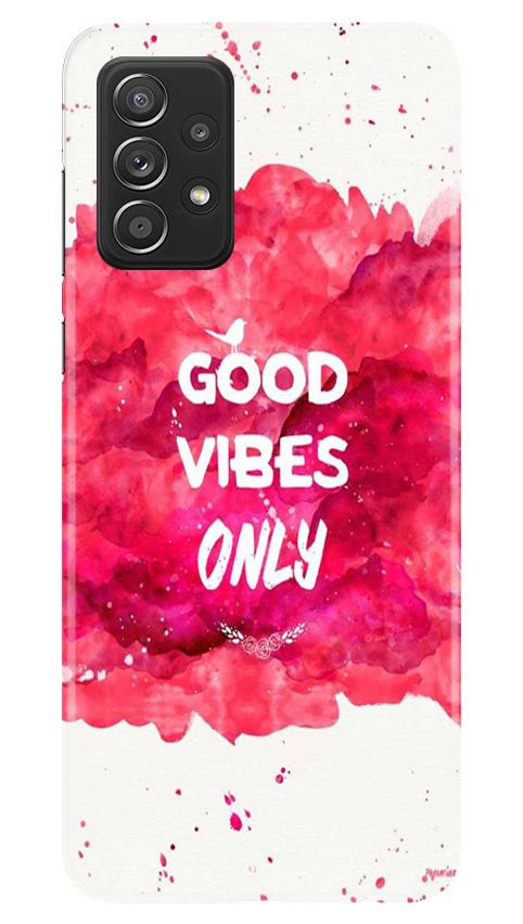 Good Vibes Only Mobile Back Case for Samsung Galaxy A52s 5G (Design - 393)