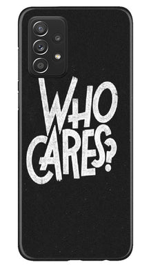 Who Cares Mobile Back Case for Samsung Galaxy A23 (Design - 94)