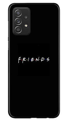 Friends Mobile Back Case for Samsung Galaxy A53  (Design - 143)