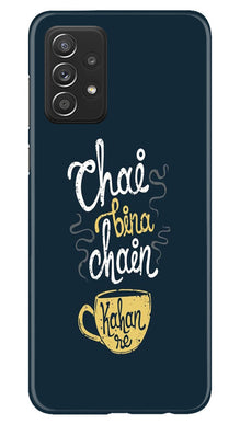 Chai Bina Chain Kahan Mobile Back Case for Samsung Galaxy A73 5G  (Design - 144)
