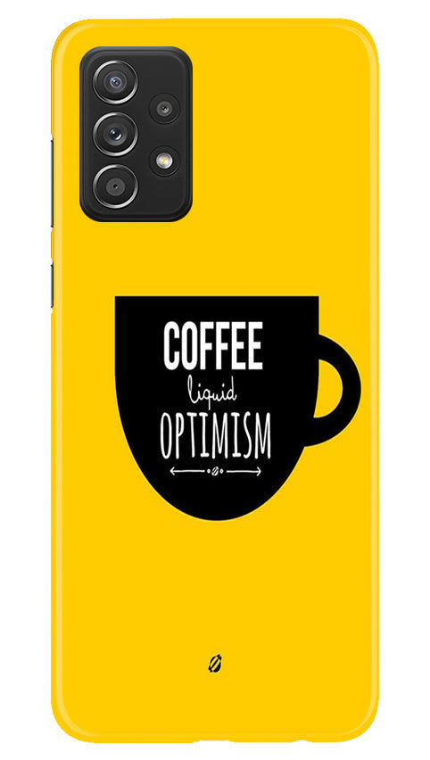 Coffee Optimism Mobile Back Case for Samsung Galaxy A53 (Design - 313)
