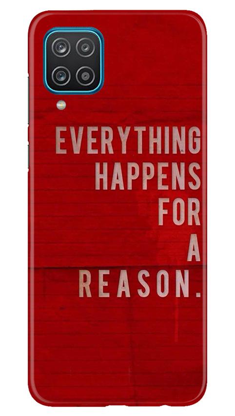 Everything Happens Reason Mobile Back Case for Samsung Galaxy F12 (Design - 378)