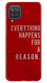 Everything Happens Reason Mobile Back Case for Samsung Galaxy F12 (Design - 378)