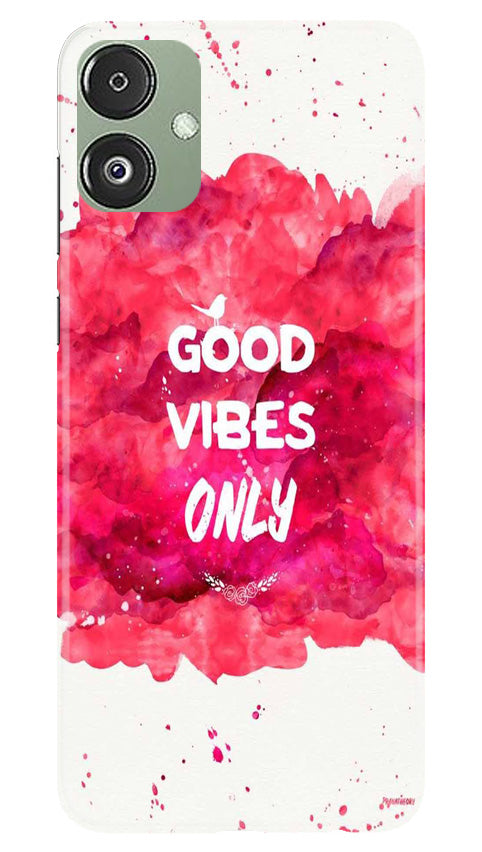 Good Vibes Only Mobile Back Case for Samsung Galaxy F14 5G (Design - 351)