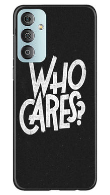 Who Cares Mobile Back Case for Samsung Galaxy F23 5G (Design - 94)