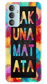 Hakuna Matata Mobile Back Case for Samsung Galaxy F23 5G (Design - 285)