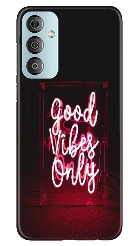 Good Vibes Only Mobile Back Case for Samsung Galaxy F23 5G (Design - 314)