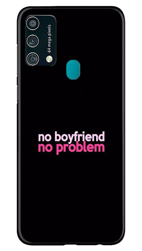 No Boyfriend No problem Case for Samsung Galaxy F41  (Design - 138)