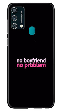 No Boyfriend No problem Case for Samsung Galaxy F41(Design - 138)
