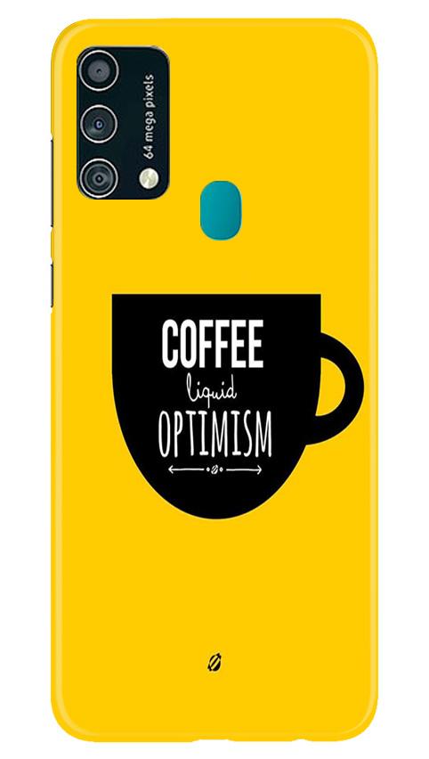 Coffee Optimism Mobile Back Case for Samsung Galaxy F41 (Design - 353)