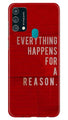 Everything Happens Reason Mobile Back Case for Samsung Galaxy F41 (Design - 378)