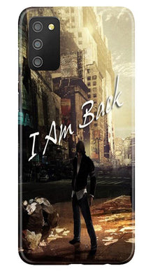 I am Back Mobile Back Case for Samsung Galaxy M02s (Design - 296)