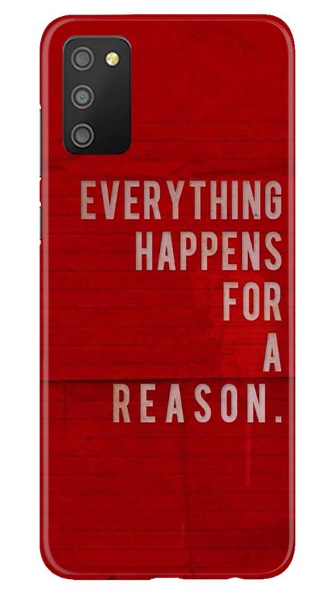 Everything Happens Reason Mobile Back Case for Samsung Galaxy M02s (Design - 378)