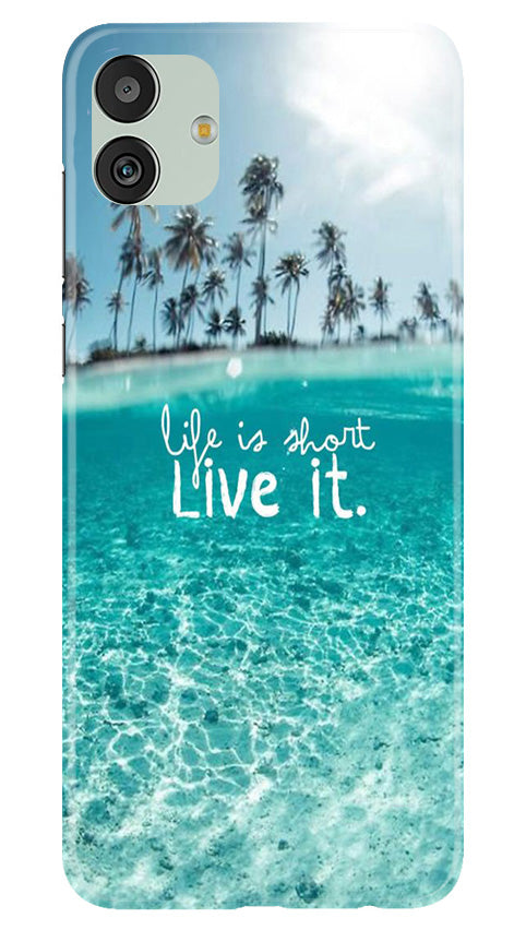Life is short live it Case for Samsung Galaxy M13 5G