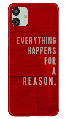Everything Happens Reason Mobile Back Case for Samsung Galaxy M13 5G (Design - 337)