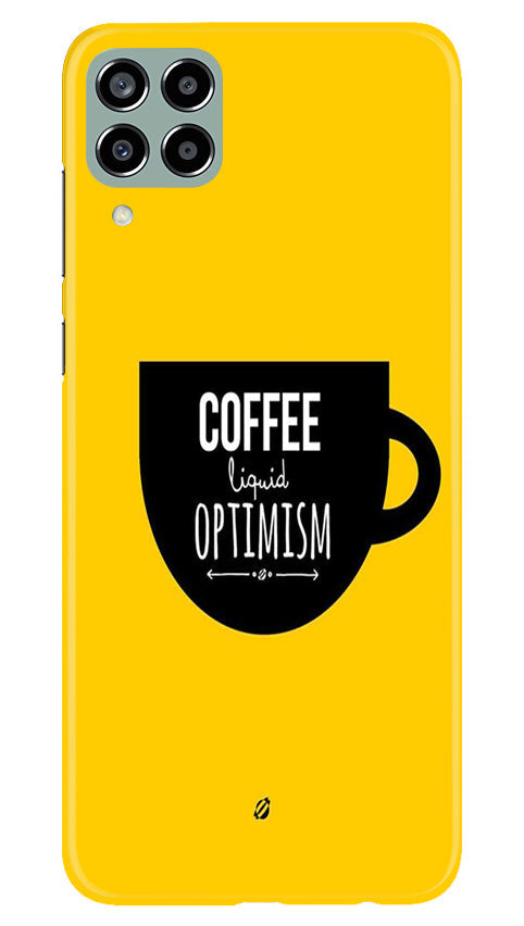 Coffee Optimism Mobile Back Case for Samsung Galaxy M33 5G (Design - 313)