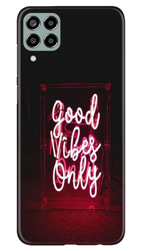 Good Vibes Only Mobile Back Case for Samsung Galaxy M33 5G (Design - 314)