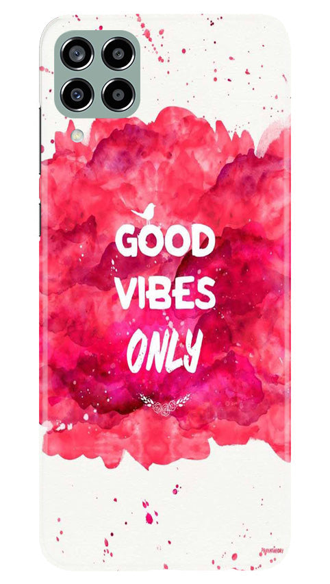 Good Vibes Only Mobile Back Case for Samsung Galaxy M33 5G (Design - 351)